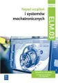 Napęd urządzeń i systemów mechatronicznych. Kwalifikacja ELM.03. Podręcznik. Część 3 - tantis.pl