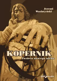 Kopernik Twórca nowego nieba - tantis.pl