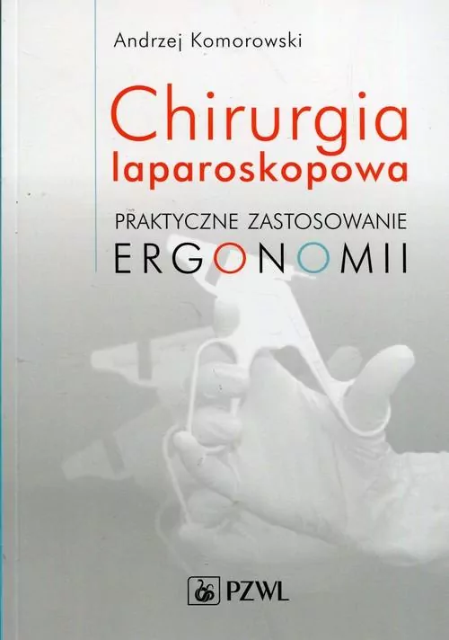 Chirurgia laparoskopowa Praktyczne zastosowanie ergonomii - tantis.pl