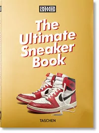 Sneaker Freaker. The Ultimate Sneaker Book. 40th Ed. - tantis.pl