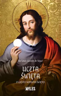 Uczta Święta. O częstej Komunii Świętej - tantis.pl