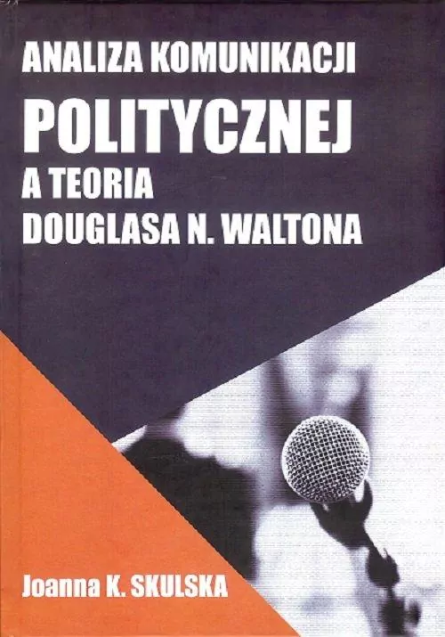 Analiza komunikacji politycznej a teoria D.Waltona - tantis.pl