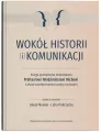 Wokół historii (i) komunikacji. Księga pamiątkowa - tantis.pl