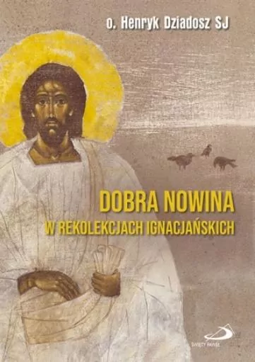 Dobra Nowina w rekolekcjach ignacjańskich - tantis.pl