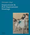 Impressionist and Post-Impressionist Drawings - tantis.pl