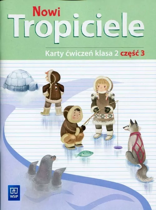 Nowi Tropiciele. Karty ćwiczeń. Klasa 2. Część 3. Szkoła podstawowa - tantis.pl