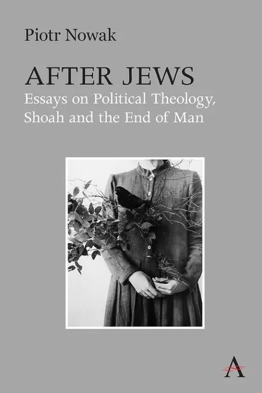 After Jews. Essays on Political Theology, Shoah and the End of Man - tantis.pl
