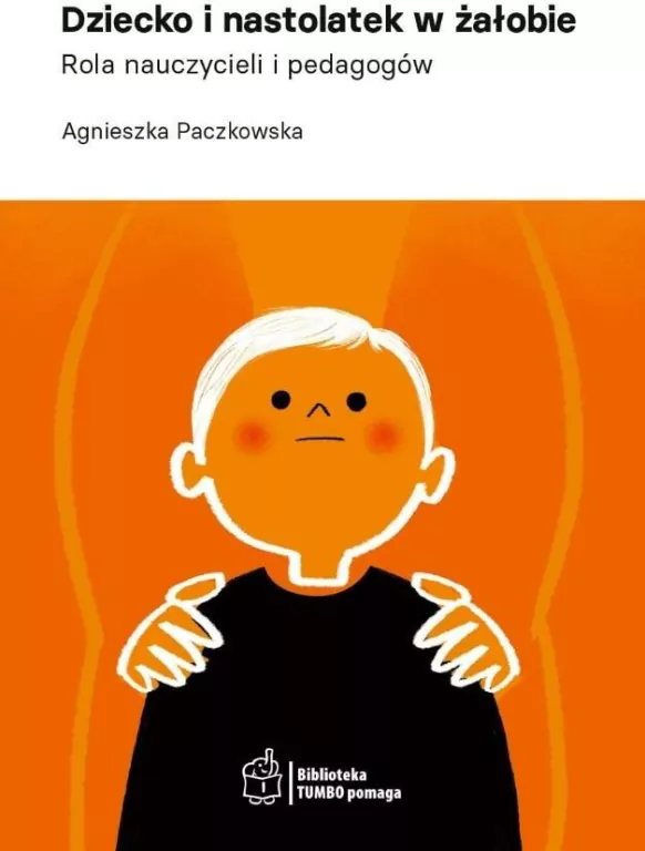 Dziecko i nastolatek w żałobie - tantis.pl
