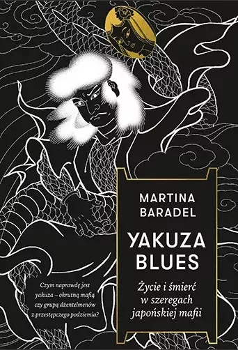 Yakuza blues. Życie i śmierć w szeregach japońskiej mafii - tantis.pl