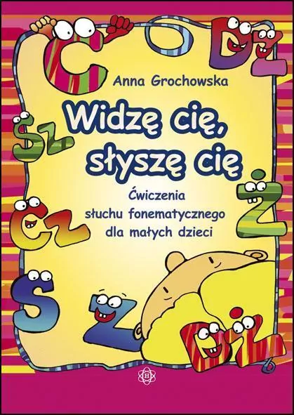 Widzę cię, słyszę cię 1. Ćwiczenia słuchu fonematycznego dla małych dzieci - tantis.pl