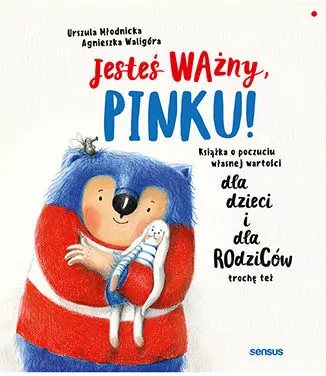 Jesteś ważny, Pinku! Książka o poczuciu własnej wartości