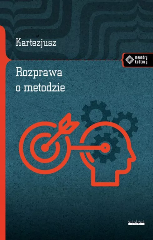 Rozprawa o metodzie. Meandry kultury - tantis.pl