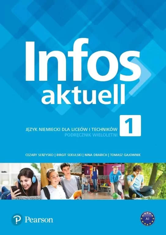 Infos Aktuell 1. Podręcznik wieloletni. Poziom A1. Język niemiecki dla liceów i techników - tantis.pl