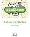 La classe niveau B1 cahier d'activites - tantis.pl