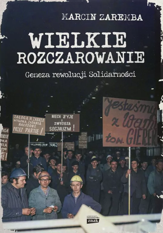 Wielkie rozczarowanie. Geneza rewolucji Solidarności - tantis.pl