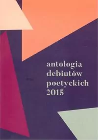 Antologia debiutów poetyckich 2015 - tantis.pl