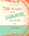 Książka, która NAPRAWDĘ nie chciała być czytana - tantis.pl