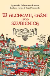 W alchemii, łaźni i pod szubienicą