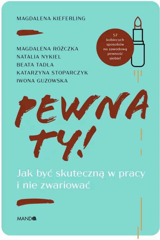 Pewna ty!. Jak być skuteczną w pracy i nie zwariować - tantis.pl