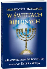 Przeszłość i przyszłość w świętach biblijnych