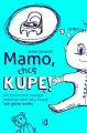 Mamo, chcę kupę! - tantis.pl