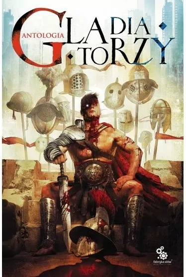 Gladiatorzy. Antologia - tantis.pl