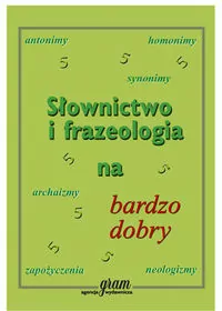 Słownictwo i frazeologia na bardzo dobry - tantis.pl