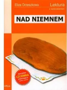 Nad Niemnem. Wydanie z opracowaniem i streszczeniem. - tantis.pl