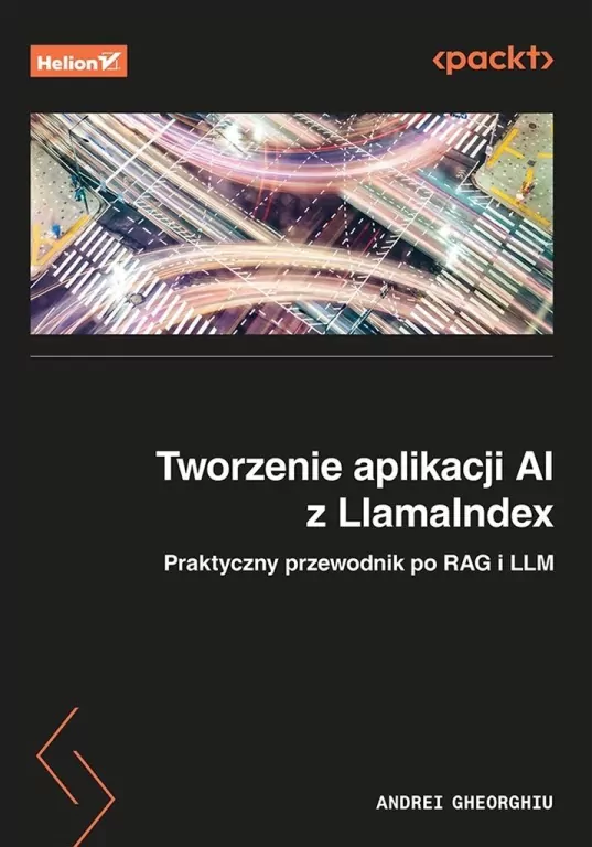 Tworzenie aplikacji AI z LlamaIndex. Praktyczny... - tantis.pl