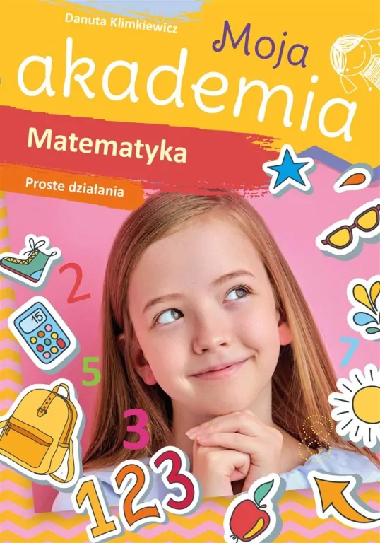 Moja akademia. Matematyka. Proste działania - tantis.pl