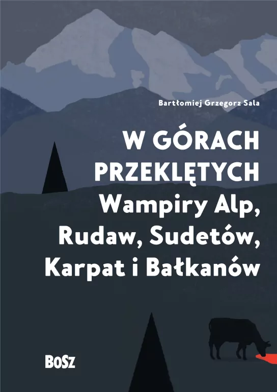 W górach przeklętych. Wampiry Alp, Rudaw, Sudetów, Karpat i Bałkanów - tantis.pl
