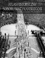Atlas historyczny Soboru Watykańskiego II - tantis.pl