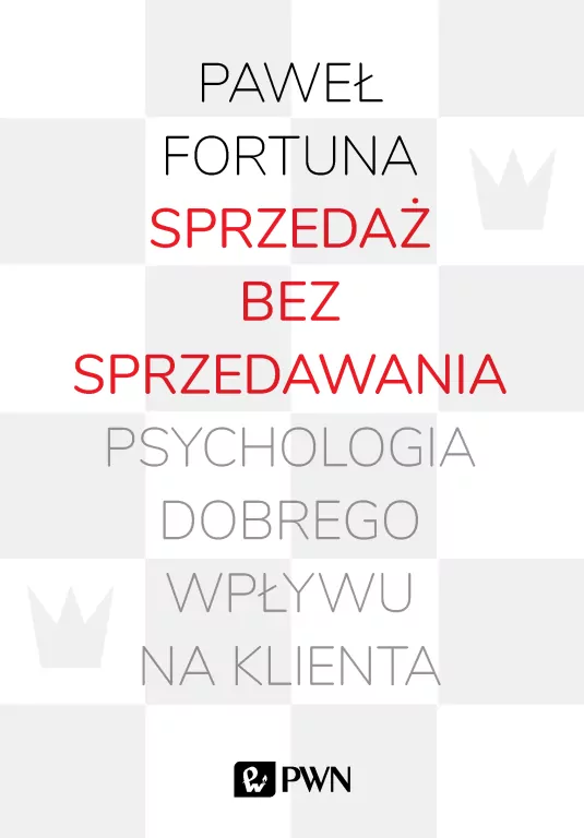 Sprzedaż bez sprzedawania. Psychologia dobrego wpływu na klienta - tantis.pl