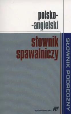 Polsko-angielski słownik spawalniczy. Słownik podręczny