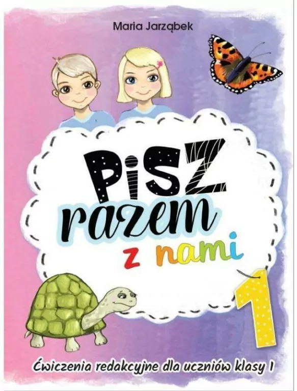 Pisz razem z nami. Ćwiczenia redakcyjne dla uczniów klasy 1. Część 1 - tantis.pl