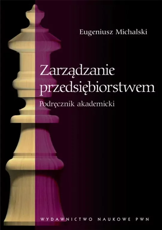 Zarządzanie przedsiębiorstwem. Podręcznik akademicki - tantis.pl
