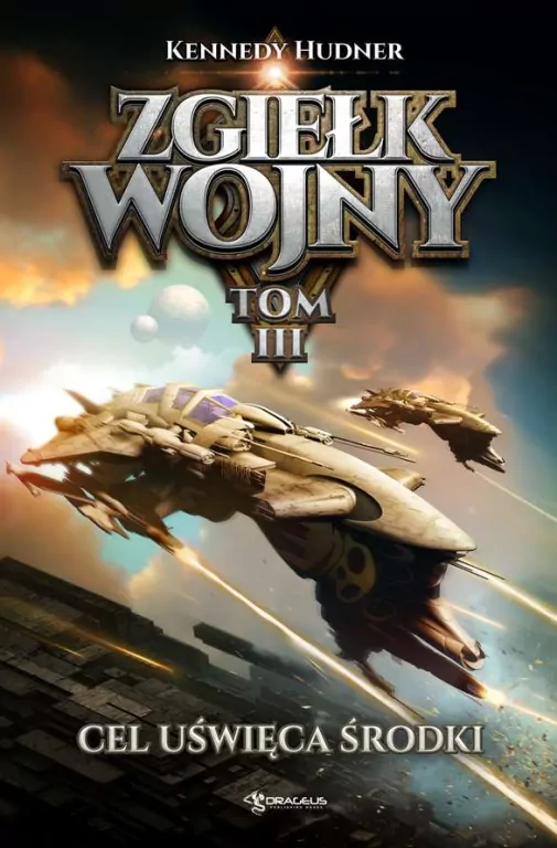 Cel uświęca środki. Zgiełk wojny. Tom 3 - tantis.pl