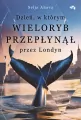 Dzień, w którym wieloryb przepłynął przez Londyn - tantis.pl