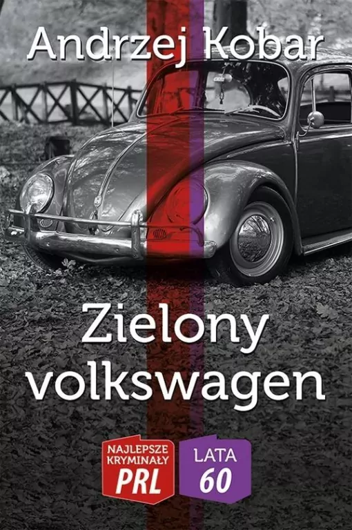 Zielony volkswagen. Najlepsze kryminały PRL/ Lata 60 - tantis.pl