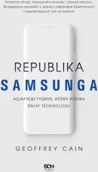 Republika Samsunga. Azjatycki tygrys, który podbił świat technologii