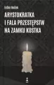 Arystokratka i fala przestępstw na zamku Kostka T4 - tantis.pl
