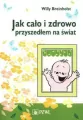 Jak cało i zdrowo przyszedłem na świat - tantis.pl