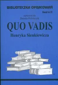 Quo Vadis Henryka Sienkiewicza. Biblioteczka Opracowań. Zeszyt 27 - tantis.pl