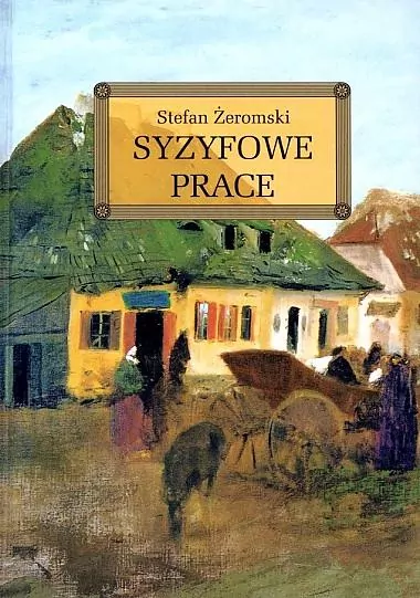 Syzyfowe prace. Wydanie z opracowaniem i streszczeniem - tantis.pl