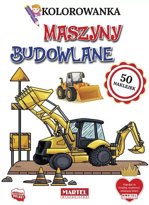 Kolorowanka z naklejkami. Maszyny budowlane - tantis.pl