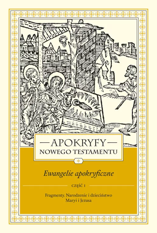 Apokryfy Nowego Testamentu. Ewangelie apokryficzne Część 1 - tantis.pl
