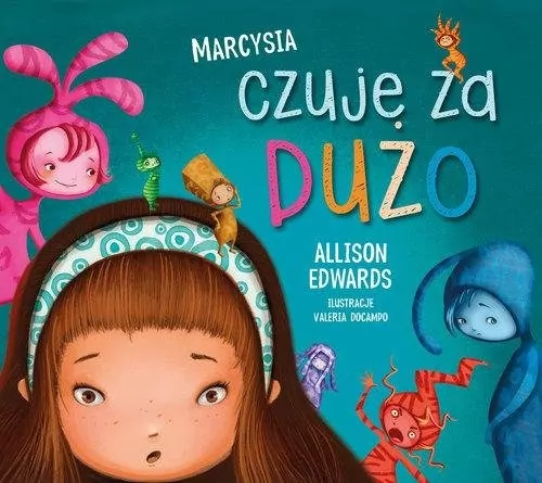 Marcysia czuje za dużo - tantis.pl