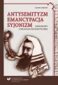 Antysemityzm, emancypacja, syjonizm - tantis.pl