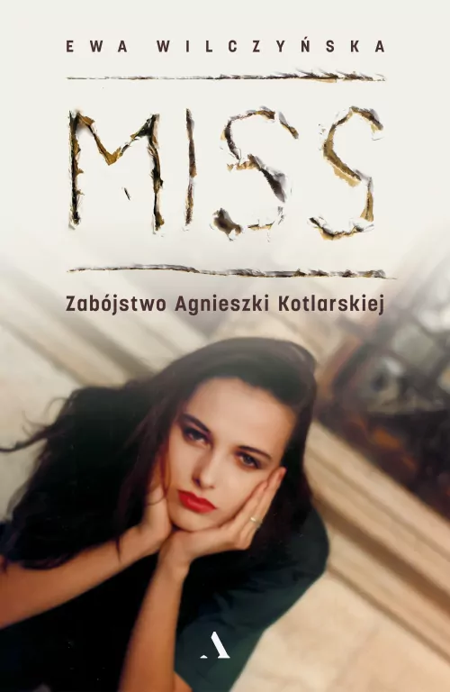 Miss. Zabójstwo Agnieszki Kotlarskiej - tantis.pl