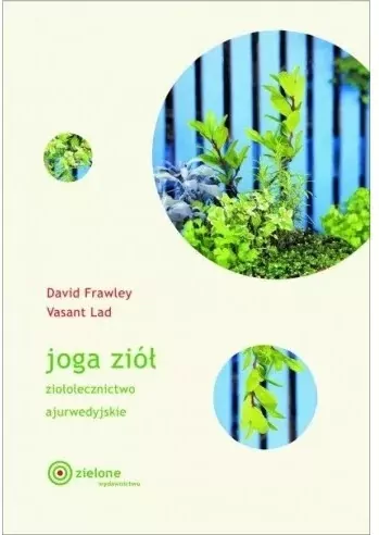 Joga ziół. Ziołolecznictwo ajurwedyjskie - tantis.pl